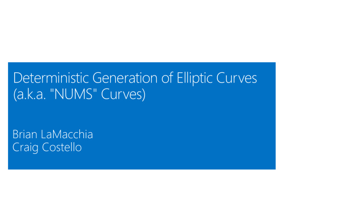 deterministic generation of elliptic curves a k a nums