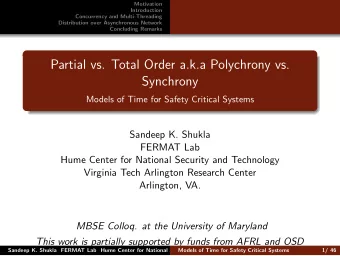 Partial vs. Total Order a.k.a Polychrony vs.  Synchrony  Models of Time for Safety Critical Systems