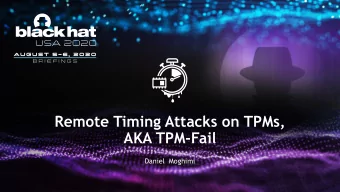 Remote Timing Attacks on TPMs,  AKA TPM-Fail  Daniel  Moghimi  About Me  Daniel Moghimi