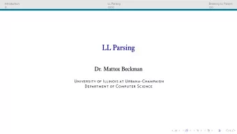 LL Parsing  Dr. Mattox Beckman  University of Illinois at Urbana-Champaign  Department of Computer