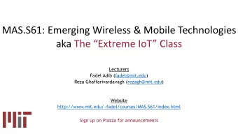 MAS.S61: Emerging Wireless &amp; Mobile Technologies aka The Extreme IoT Class  Lecturers