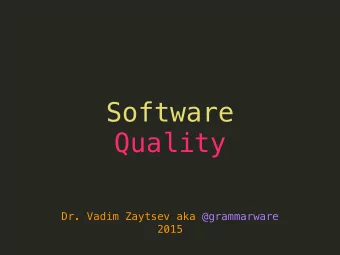 Software  Quality  Dr. Vadim Zaytsev aka @grammarware  2015  http://www.computer.org/web/swebok/v3