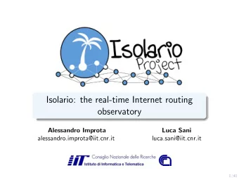 Isolario: the real-time Internet routing  observatory  Alessandro Improta  Luca Sani