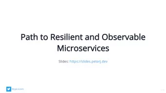 Path to Resilient and Observable  Microservices  Slides: https://slides.peterj.dev  @pjausovec  1 /