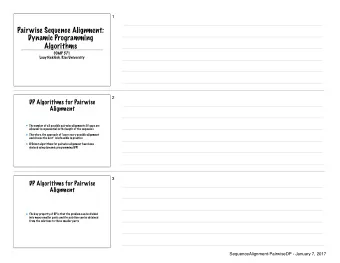 Pairwise Sequence Alignment:  Dynamic Programming  Algorithms  COMP 571  Luay Nakhleh, Rice