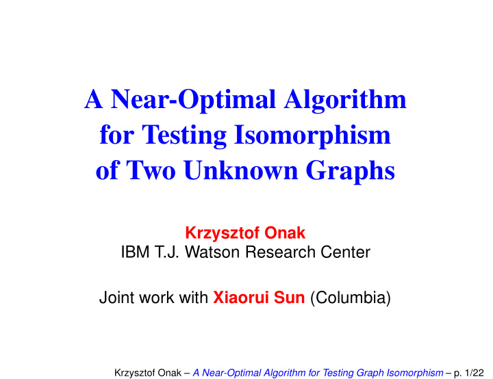 a near optimal algorithm for testing isomorphism of two