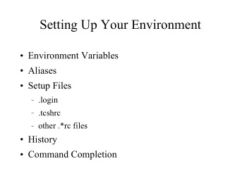 Setting Up Your Environment  Environment Variables  Aliases  Setup Files  .login