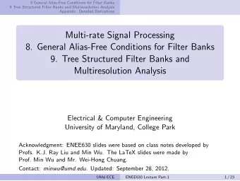 Multi-rate Signal Processing  8. General Alias-Free Conditions for Filter Banks  9. Tree Structured