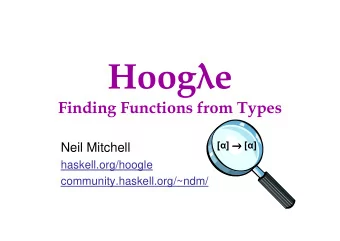 Hooge  Finding Functions from Types [  ]   [  ]      Neil Mitchell