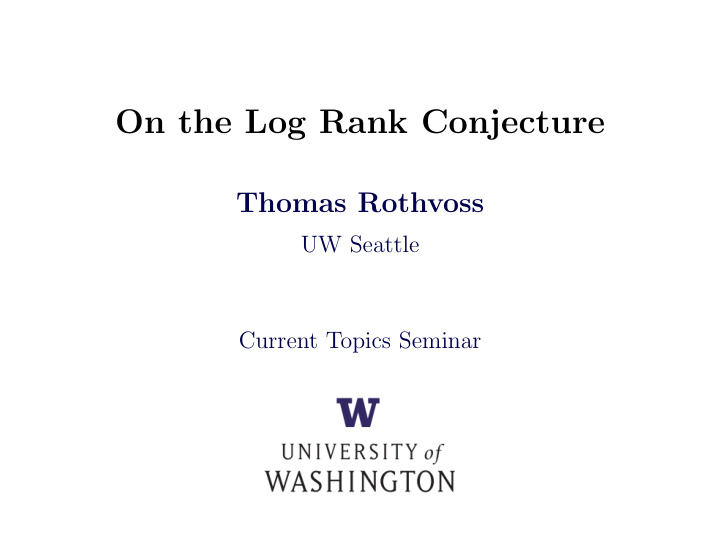 on the log rank conjecture