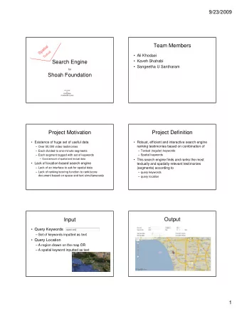 Team Members   Ali Khodaei   Kaveh Shahabi  Search Engine   Sangeetha U Santharam  for