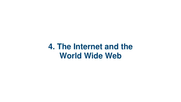 4 the internet and the world wide web 4 1 history of the