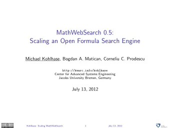 MathWebSearch 0.5:  Scaling an Open Formula Search Engine  Michael Kohlhase, Bogdan A. Matican,
