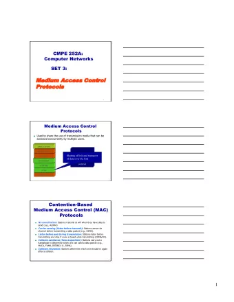 Medium  edium Acces  ccess Cont  ontrol  ol  Prot  otocols  ocols  1  Medium Access Control