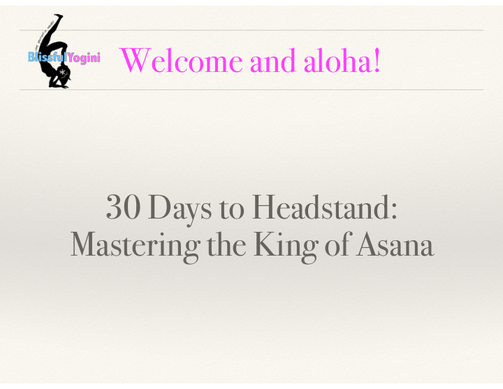 welcome and aloha 30 days to headstand mastering the king