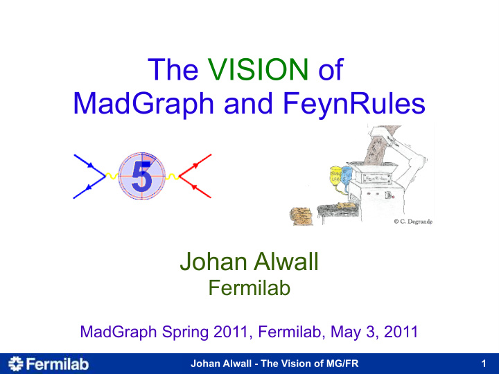 the vision of madgraph and feynrules