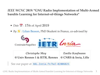 : 17 th of April 2019 Date By  : Lilian Besson, PhD Student in France, co-advised by Christophe Moy