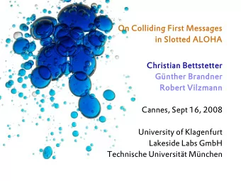 On Colliding First Messages  On Colliding First Messages  in Slotted ALOHA  in Slotted ALOHA