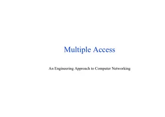 Multiple Access  An Engineering Approach to Computer Networking  An Engineering Approach to