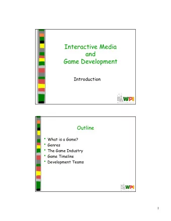 Interactive Media  and  Game Development  Introduction  Outline  What is a Game?  Genres