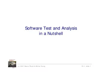 Software Test and Analysis  Software Test and Analysis  in a Nutshell  (c) 2007 Mauro Pezz &amp;