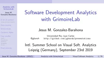 Software Development Analytics  Jesus M.  Gonzalez-Barahona  with GrimoireLab  A bit of context