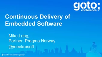 Continuous Delivery of  Embedded Software  Mike Long,  Partner, Praqma Norway  @meekrosoft