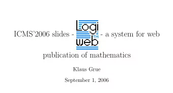 ICMS2006 slides -  - a system for web  publication of mathematics  Klaus Grue  September 1, 2006