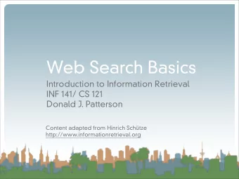 Web Search Basics  Introduction to Information Retrieval  INF 141/ CS 121  Donald J. Patterson