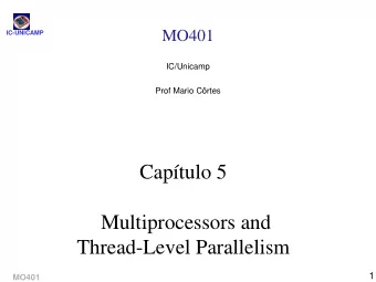 Multiprocessors and  Thread-Level Parallelism  1  MO401  Tpicos IC-UNICAMP  Centralized