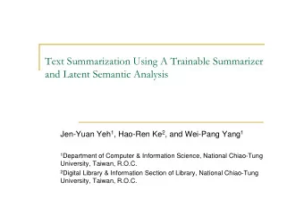 Text Summarization Using A Trainable Summarizer  and Latent Semantic Analysis Jen-Yuan Yeh 1 ,