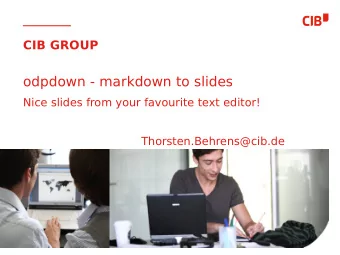 odpdown - markdown to slides  Nice slides from your favourite text editor!  Thorsten.Behrens@cib.de