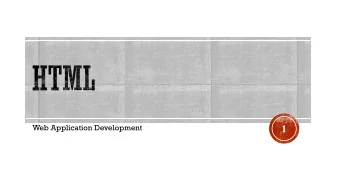 1  Web Application Development  2  3  Web Application Development  HTML  What is HTML?  HTML is the