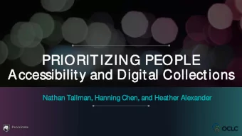 PRIORITIZING P  PEOPLE  Accessibilit  ility and Dig  igit  ital  l Co  Colle  llectio  ions  Nat
