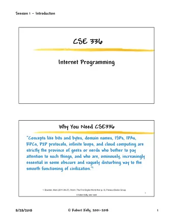 CSE 336  Internet Programming  Why You Need CSE336  Concepts like bits and bytes, domain names,