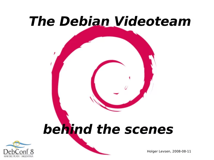the debian videoteam behind the scenes