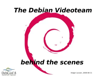 The Debian Videoteam  behind the scenes  Holger Levsen, 2008-08-11  Outline  some bits about me