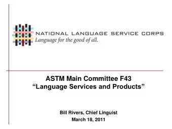 ASTM Main Committee F43 Language Services and Products  Bill Rivers, Chief Linguist  March
