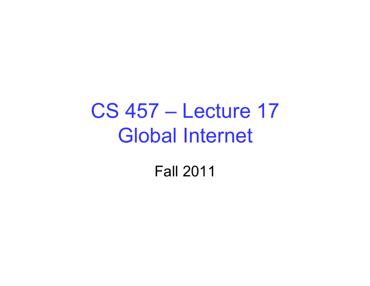 cs 457 lecture 17 global internet