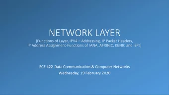 NETWORK LAYER (Functions of Layer, IPV4  Addressing, IP Packet Headers,  IP Address