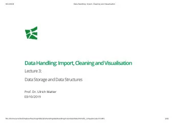 Data Handling: Import, Cleaning and Visualisation  Lecture 3:  Data Storage and Data Structures