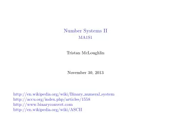 Number Systems II  MA1S1  Tristan McLoughlin  November 30, 2013