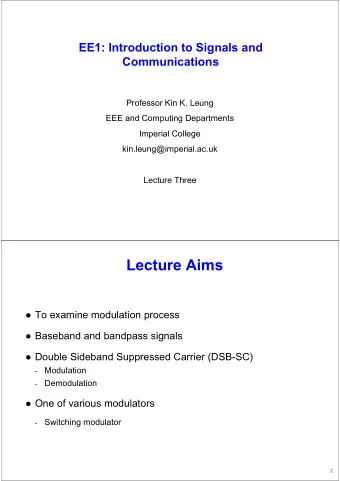 Lecture Aims   To examine modulation process   Baseband and bandpass signals   Double