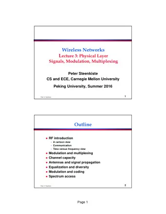 Wireless Networks L ecture 3: Physical Layer  Signals, Modulation, Multiplexing  Peter Steenkiste