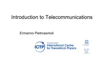 Introduction to Telecommunications  Ermanno Pietrosemoli  Goals  To present the basics concepts of