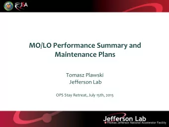 Tomasz Plawski  Jefferson Lab  OPS Stay Retreat, July 15th, 2015  Outline  MO System Description