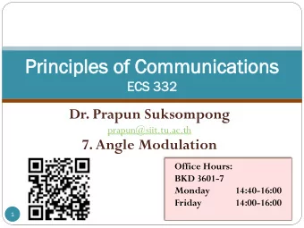 Pri  rinciples  nciples of  of Com  ommunications  munications  EC  ECS  S 332  32  Dr. Prapun