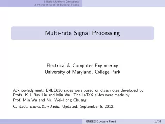 Multi-rate Signal Processing  Electrical &amp; Computer Engineering  University of Maryland,