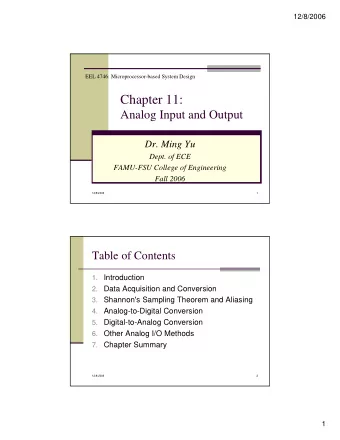 Chapter 11:  Analog Input and Output  Dr. Ming Yu  Dept. of ECE  FAMU-FSU College of Engineering