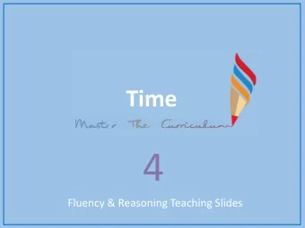 4  Fluency &amp; Reasoning Teaching Slides  Hours,  Minutes &amp;  Seconds  4  Fluency &amp;